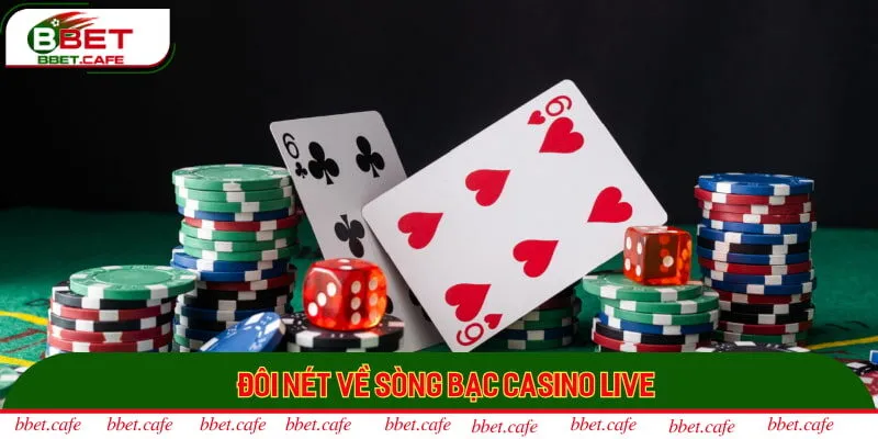 Đôi nét về sòng bạc casino live