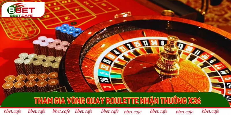 Tham gia vòng quay roulette nhận thưởng x36