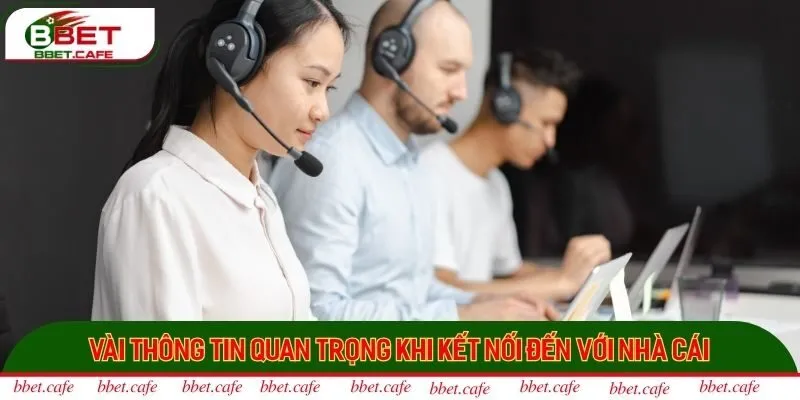 Vài thông tin quan trọng khi kết nối đến với nhà cái