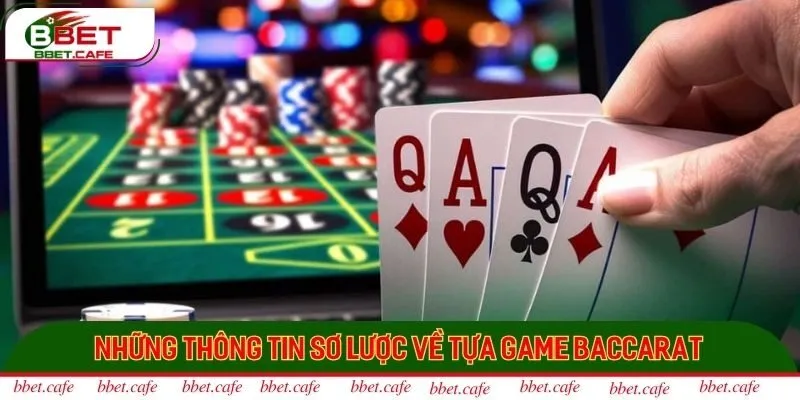 Những thông tin sơ lược về tựa game baccarat